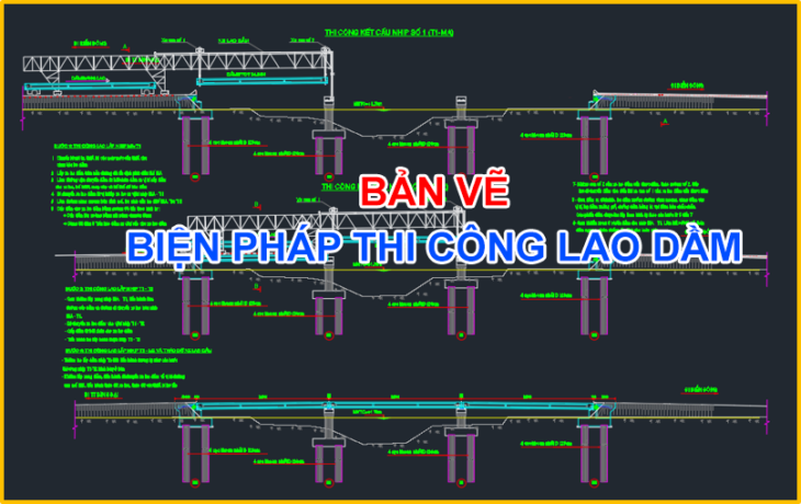 Bản vẽ Biện pháp thi công lao dầm