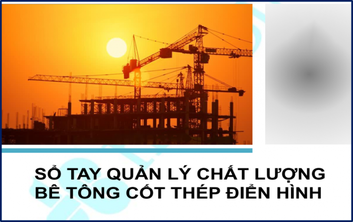 Sổ tay quản lý chất lượng bê tông cốt thép điển hình