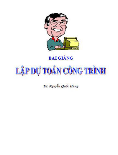 Bài giảng lập dự toán công trình – TS. Nguyễn Quốc Hùng