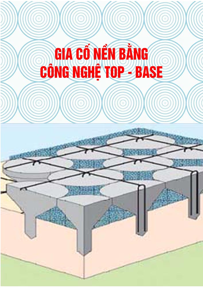 Gia cố nền bằng công nghệ Top – Base (TCV0236)