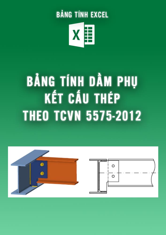 Bảng tính dầm phụ kết cấu thép theo tiêu chuẩn TCVN 5575-2012 (BTKC0087)