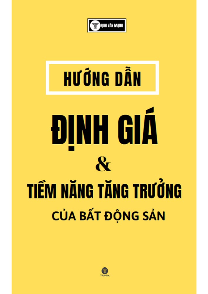 Hướng dẫn định giá và tiềm năng tăng trưởng của Bất động sản (KTXD0071)