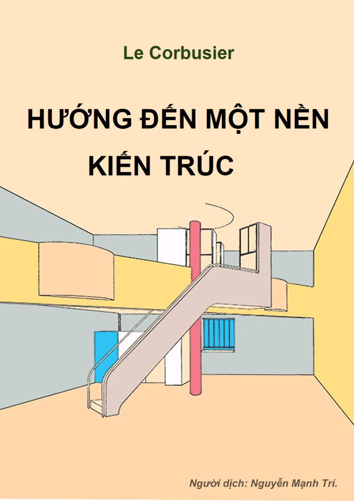 Hướng đến 1 nền kiến trúc – Le Corbusier (KTV0361)