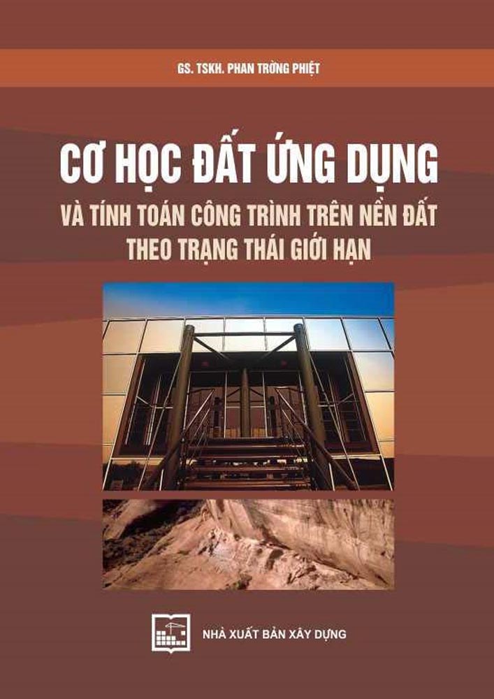 Cơ học đất ứng dụng và tính toán công trình trên nên đất theo TTGH – Nguyễn Trường Phiệt (CHCS0012)